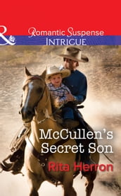 McCullen s Secret Son (Mills & Boon Intrigue) (The Heroes of Horseshoe Creek, Book 2)
