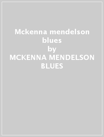 Mckenna mendelson blues - MCKENNA MENDELSON BLUES