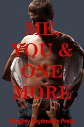Me, You and One More
