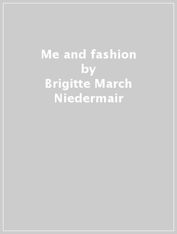 Me and fashion - Brigitte March Niedermair