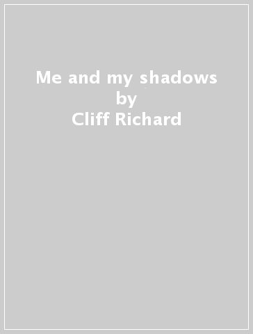 Me and my shadows - Cliff Richard