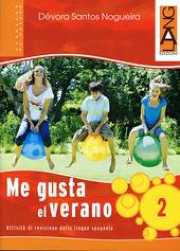 Me gusta el verano. Per la Scuola media. Con CD Audio. Vol. 2 - Dévora Santos Nogueira