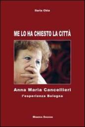 Me lo ha chiesto la città. Anna Maria Cancellieri. L