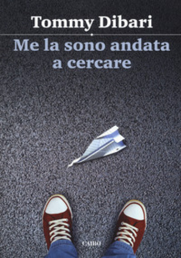 Me la sono andata a cercare - Tommy Dibari