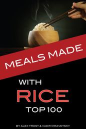 Meals Made with Rice: Top 100
