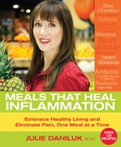 Meals That Heal Inflammation