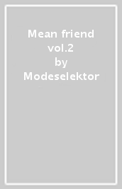 Mean friend vol.2