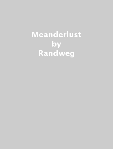 Meanderlust - Randweg