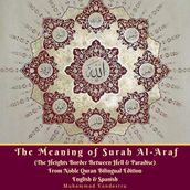 Meaning of Surah Al-Araf (The Heights Border Between Hell & Paradise) From Noble Quran Bilingual Edition English & Spanish, The