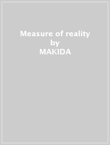 Measure of reality - MAKIDA
