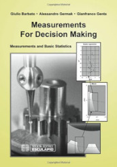 Measurements for decision making. Measurements and Basic Statistics