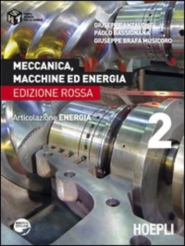 Meccanica, macchine ed energia. Articolazione energia. Ediz. rossa. 2. - Giuseppe Anzalone - Paolo Bassignana - Giuseppe Brafa Musicoro