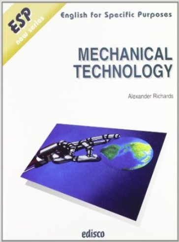 Mechanical technology. Mechanical engineering. Materiali per il docente. Con CD Audio. Per gli Ist. Tecnici e professionali - NA - Alexander Richards