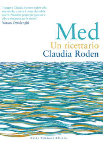 Med. Un ricettario - Claudia Roden