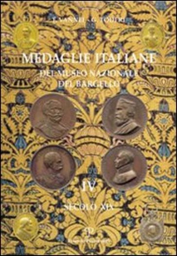 Medaglie italiane del Museo nazionale del Bargello. 4.Secolo XIX