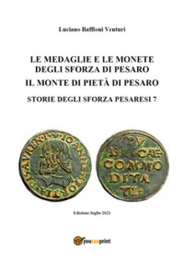 Medaglie e monete degli Sforza di Pesaro - Luciano Baffioni Venturi
