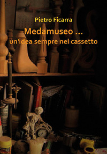 Medamuseo... un'idea sempre nel cassetto - Pietro Ficarra