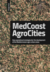 Medcoast agrocities. New operational strategies for the development of the Mediterranean a...
