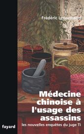 Médecine chinoise à l usage des assassins