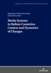 Media Systems in Balkan Countries: Context and Dynamics of Changes