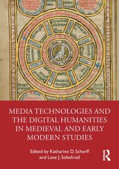 Media Technologies and the Digital Humanities in Medieval and Early Modern Studies