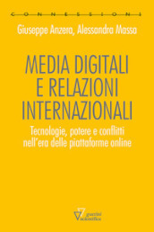 Media digitali e relazioni internazionali. Tecnologie, potere e conflitti nell