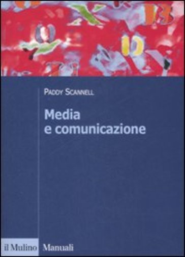 Media e comunicazione - Paddy Scannell