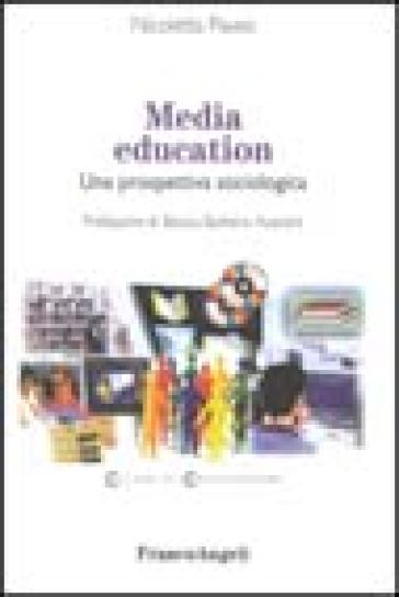 Media education. Una prospettiva sociologica - Nicoletta Pavesi