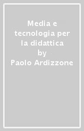 Media e tecnologia per la didattica