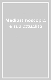 Mediastinoscopia e sua attualità