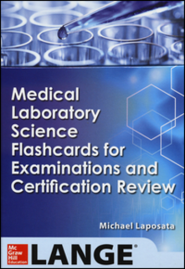 Medical laboratory science flashcards for examinations and certification review - Michael Laposata