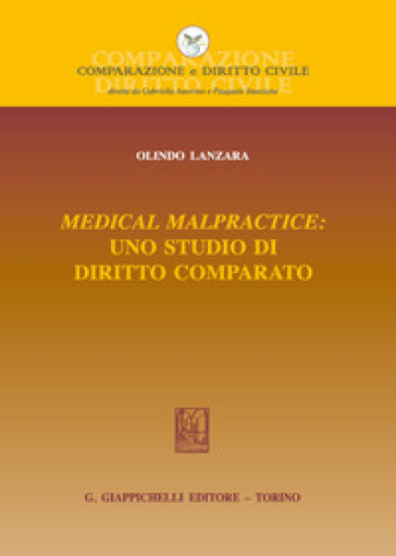 Medical malpractice: uno studio di diritto comparato - Olindo Lanzara