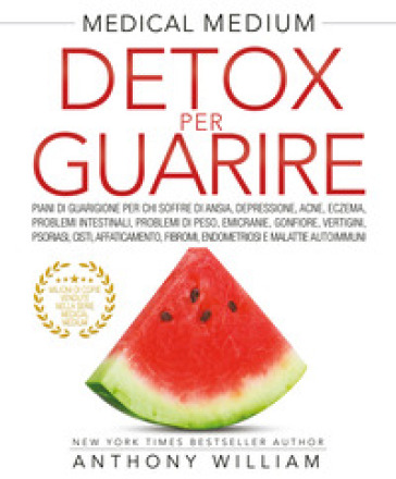 Medical medium. Detox per guarire - William Anthony