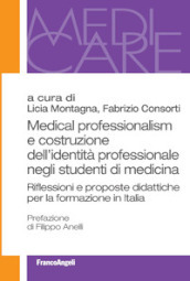 Medical professionalism e costruzione dell identità professionale negli studenti di medicina. Riflessioni e proposte didattiche per la formazione in Italia