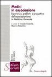 Medici in associazione. Esperienze, problemi e prospettive dell