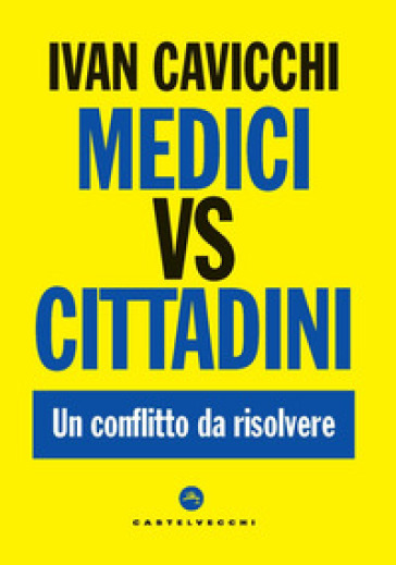 Medici vs cittadini. Un conflitto da risolvere - Ivan Cavicchi