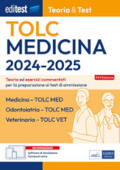 Medicina, Odontoiatria, Veterinaria TOLC-MED e TOLC-VET. Teoria e test. Con software di simulazione