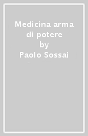 Medicina arma di potere