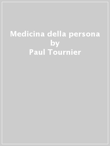 Medicina della persona - Paul Tournier