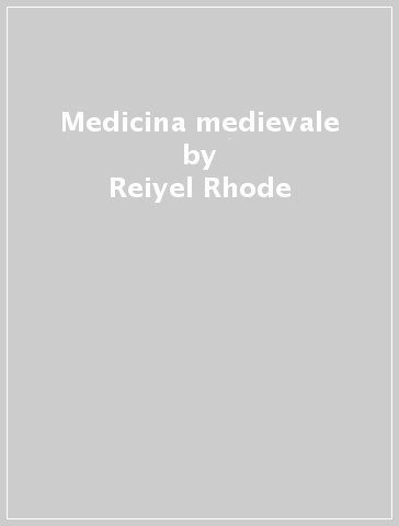 Medicina medievale - Reiyel Rhode