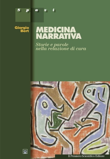 Medicina narrativa. Storie e parole nella relazione di cura - Giorgio Bert