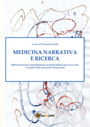 Medicina narrativa e ricerca - Venusia Covelli