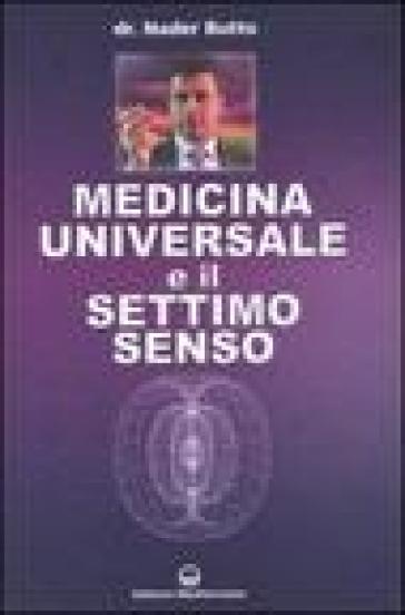 Medicina universale e il settimo senso - Nader Butto