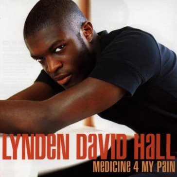Medicine 4 my pain - LYNDEN DAVID HALL