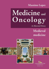 Medicine and oncology. An illustrated history. 3: Medieval Medicine