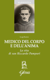 Medico del corpo e dell anima. La vita di San Riccardo Pampuri