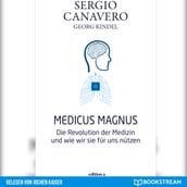 Medicus Magnus - Die Revolution der Medizin und wie wir sie für uns nützen (Ungekürzt)