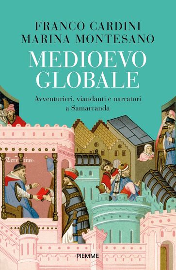 Medioevo Globale - Cardini Franco - Marina Montesano