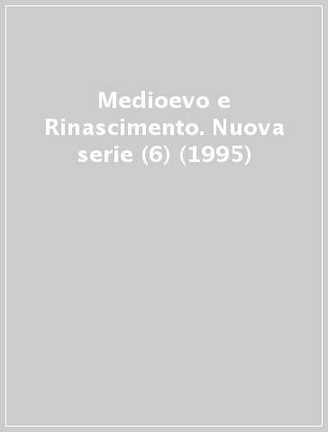 Medioevo e Rinascimento. Nuova serie (6) (1995)