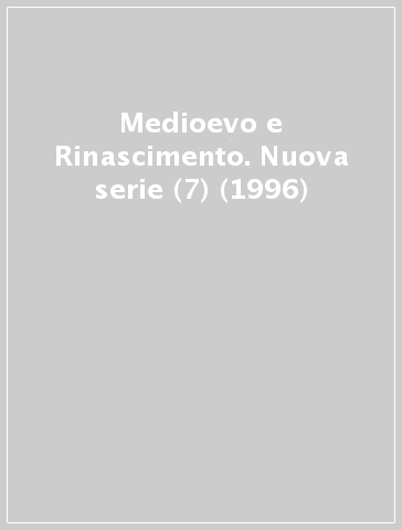 Medioevo e Rinascimento. Nuova serie (7) (1996)